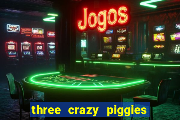 three crazy piggies onde jogar